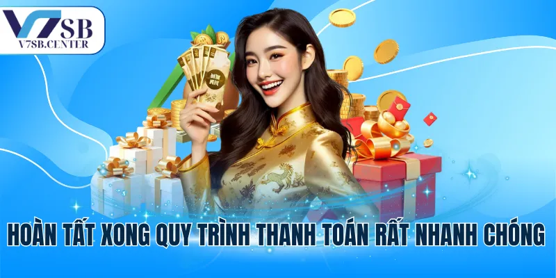 Hoàn tất xong quy trình thanh toán rất nhanh chóng
