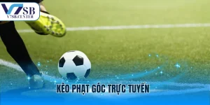 Kèo phạt góc trực tuyến