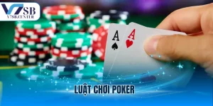 Luật Chơi Poker
