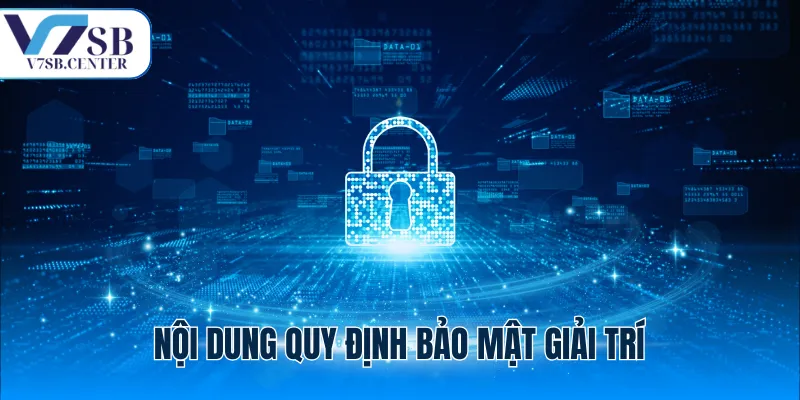 Nội dung quy định bảo mật giải trí