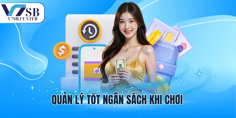 Quản lý tốt ngân sách khi chơi